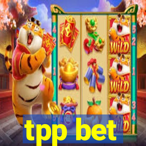 tpp bet